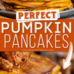 2 image collage with center color block and text overlay top image stack of pumpkin pancakes bottom image up close stack of pancakes with candied pecans and maple syrup running down the side