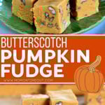 two image collage showing pieces of butterscotch pumpkin fudge stacked on a small green plate. center color block with text overlay.