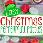 two image collage showing red white and green peppermint patties on a sheet tray and also in a small container. center color block with text overlay.