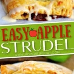 easy apple strudel 2 image collage with top image showing whole strudel and bottom showing a piece on small white plate