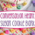 two image collage showing sugar cookie bark decorated for valentine's day with conversation hearts. center color block with text overlay.