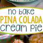 no-bake-pina-colada-cream-pie-collage
