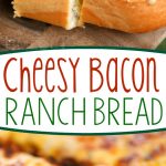 two image collage showing cheesy bacon ranch bread cut into slices. center color block with text overlay.