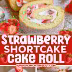Three image collage of strawberry shortcake cake roll on cutting board, plated with fresh strawberries and front view shown. Center color block with text overlay.