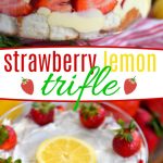 two image collage showing a strawberry and lemon trifle in a trifle bowl topped with fresh strawberries and lemon slice. center color block with text overlay.