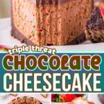 Three image collage showing chocolate cheesecake recipe as a whole cheesecake and slices on plate. Topped with chocolate ganache and fresh strawberries. Center color block with text overlay.