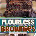 Three image collage of flourless brownies stacked three high. Color block with text overlay.