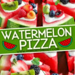 watermelon pizza recipe cut into wedges 2 image collage with text overlay