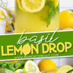 2 image collage with text overlay of basil lemon drop with top image the pitcher and the bottom image 2 glasses filled