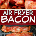 two image collage of air fry bacon piled high in top image and cooked in air fryer in bottom image with text overlay in center