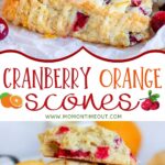 cranberry orange scones recipe 2 image collage with center text overlay single scone up top and stacked scones split in half on bottom