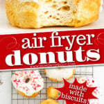 2 image collage of air fryer biscuit donuts frosted with vanilla glaze and sprinkles and center color block with text overlay