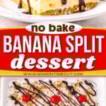 no bake banana split dessert two image collage showing piece on a white plate and the dessert in a white baking dish.