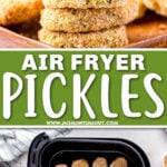 air fryer pickles stacked on wood plate and shown in air fryer basket. center color block and text overlay.