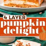 two image collage with the four layered pumpkin delight dessert sitting on round white plate ready to be enjoyed. center color block with text overlay.