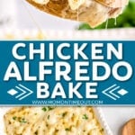 two image collage showing a spoonful of chicken alfredo bake and a top down shot at the casserole in the white baking dish. center color block with text overlay.