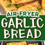 two image collage showing a plate of garlic bread and a top down view of garlic bread in air fryer. center color block with text overlay.