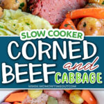 two image collage showing a corned beef with veggies in a slow cooker and the cooked corned beef sliced and plated with cabbage, carrots and potatoes. Center color block with text overlay.