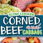 two image collage showing a corned beef with veggies in a slow cooker and the cooked corned beef sliced and plated with cabbage, carrots and potatoes. Center color block with text overlay.