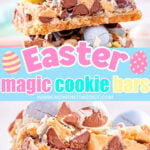 two image collage showing seven layer bars stacked on each and topped with chocolate cadbury eggs. center color block with text overlay.