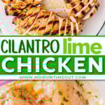 two image collage showing three grilled chicken breasts sliced on a white plate and bottom image shows the chicken being marinated in a cilantro lime chicken marinade. center color block with text overlay.