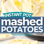 two image collage of instant pot mashed potatoes top image shows top down view with a spoon and a bowl and the bottom image shows the same bowl but a front view. center color block with text overlay.