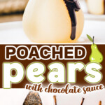 three image collage showing a whole poached pear with chocolate sauce being drizzled on top and then a shot of the pear with a spoon digging into the pear and then a pear on a plate with the chocolate sauce. center color block with text overlay.