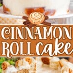 three image collage showing cinnamon roll layer cake whole, with a slice removed and a close up of the frosting and decoration. center color block with text overlay.