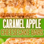two image collage showing caramel apple cheesecake bars stacked with a caramel drizzle coming down the sides. center color block with text overlay.