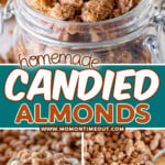 three image collage of candied almonds show in a jar in a small white bowl and on a baking sheet. center color block with text overlay.