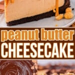three image collage showing peanut butter cheesecake from the top as a whole cake and also as a slice on a plate. center color block with text overlay.