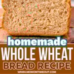 Whole Wheat Bread – Mom On Timeout