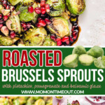 three image collage of roasted brussels sprouts topped with pistachios, pomegranate seeds and balsamic glaze. the sprouts are in a wood serving spoon and on a white and pink serving plate. center color block with text overlay.