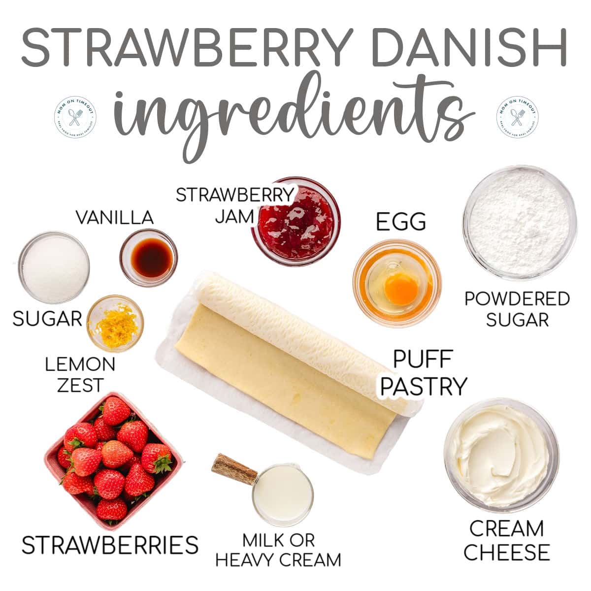 Strawberry danish ingredients measured out and ready to use in the recipe. Top down view with text overlay at the top of the image.