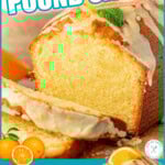 Two image graphic showing orange pound cake recipe when slices cut off and topped with an orange glaze. Text overlay at top and bottom of graphic.