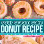 Two image collage showing sour cream cake donut recipe glazed and ready to be enjoyed. Center color block with text overlay.