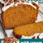 Two image graphic of pumpkin bread with cream cheese frosting. Text overlay at top and bottom of image.