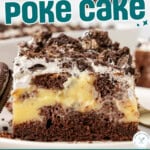 Tall graphic showing piece of oreo poke cake on small white plate and the whole cake in the pan. Text overlay at top and bottom of image.